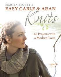 Book cover for Easy Cable and Aran Knits: 26 Projects with a Modern Twist
