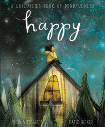 Book cover for Happy: A Children's Book of Mindfulness by Nicola Edwards