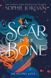 A Scar in the Bone by Sophie Jordan