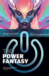 The Power Fantasy Volume 2: Mutually Reassuring Destruction by Kieron Gillen