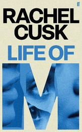 Life of M by Rachel Cusk