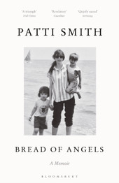 Bread of Angels by Patti Smith