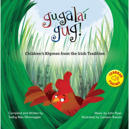 Gugalaí Gug – Children’s Rhymes from the Irish Tradition by Tadhg Mac Dhonnagáin