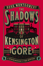 The Shadows of Kensington Gore by Ross Montgomery
