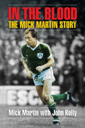 In the Blood: The Mick Martin Story by Mick Martin