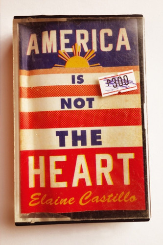 America is Not the Heart by Elaine Castillo America is Not the Heart by Elaine Castillo