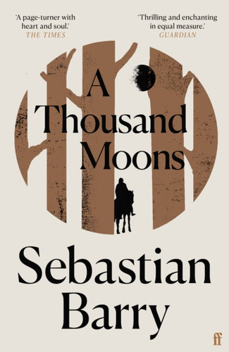 A Thousand Moons by Sebastian Barry A Thousand Moons by Sebastian Barry