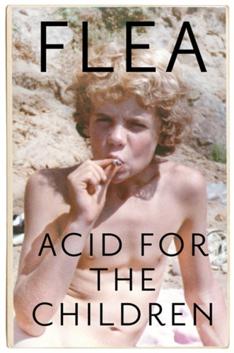 Acid For The Children by Flea Acid For The Children by Flea