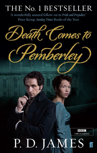 Death Comes To Pemberley by P.D. James Death Comes To Pemberley by P.D. James