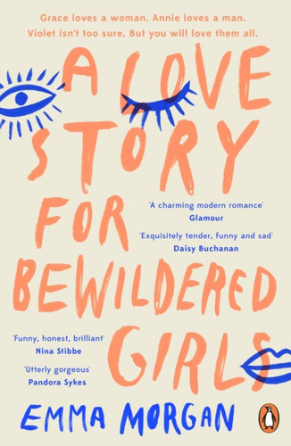 A Love Story for Bewildered Girls by Emma Morgan A Love Story for Bewildered Girls by Emma Morgan