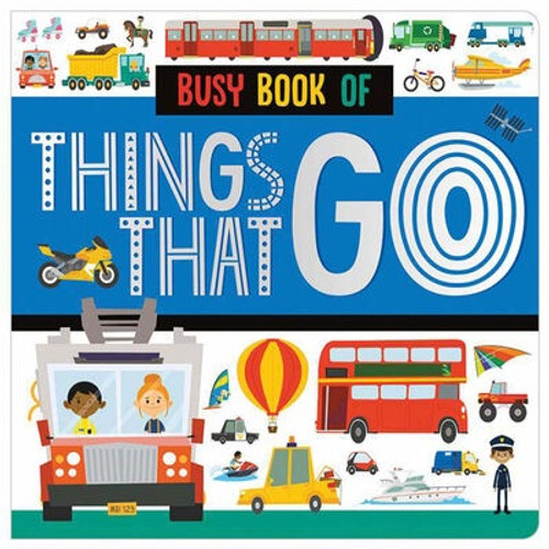 Busy Book of Things That Go by Christie Hainsby Busy Book of Things That Go by Christie Hainsby