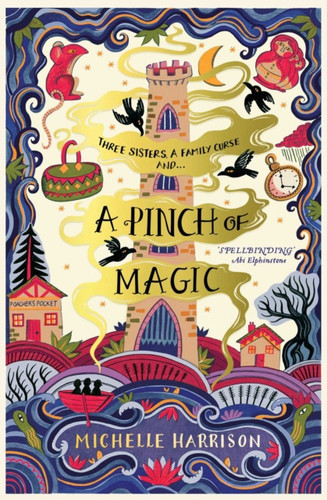 A Pinch of Magic by Michelle Harrison A Pinch of Magic by Michelle Harrison