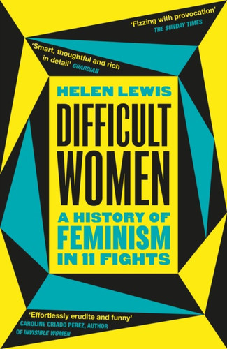 Difficult Women by Helen Lewis Difficult Women by Helen Lewis