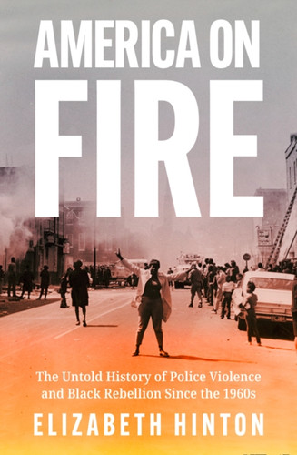 America on Fire by Elizabeth Hinton America on Fire by Elizabeth Hinton