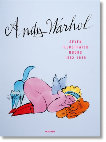 Andy Warhol: Seven Illustrated Books 1952-1959 by Andy Warhol Andy Warhol: Seven Illustrated Books 1952-1959 by Andy Warhol