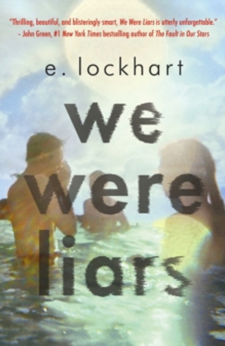 We Were Liars by E. Lockhart We Were Liars by E. Lockhart