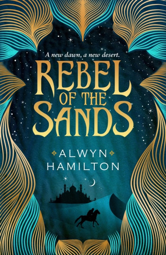 Rebel of the Sands by Alwyn Hamilton Rebel of the Sands by Alwyn Hamilton