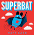 Superbat by Matt Carr
