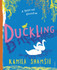 Duckling : A Fairy Tale Revolution by Kamila Shamsie