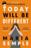 Today Will Be Different by Maria Semple