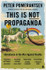 This is NOT Propaganda: Adventures in the War Against Reality by Peter Pomerantsev