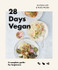 28 Days Vegan: A Complete Guide for Beginners by Lisa Butterworth