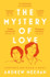 The Mystery of Love by Andrew Meehan