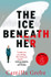 The Ice Beneath Her by Camilla Grebe