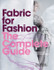 Fabric for Fashion : The Complete Guide by Clive Hallett and Amanda Johnston