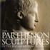 The Parthenon Sculptures in the British Museum by Ian Jenkins