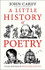 A Little History of Poetry by John Carey