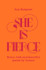 She is Fierce: Brave, Bold and Beautiful Poems by Women by Ana Sampson