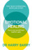 Emotional Healing: How To Put Yourself Back Together Again by Harry Barry