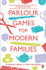 Parlour Games for Modern Families by Myfanwy Jones