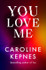 You Love Me by Caroline Kepnes