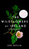 The Wildflowers of Ireland: A Field Guide by Zoe Devlin