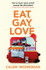 Eat, Gay, Love by Calum McSwiggan