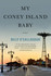My Coney Island Baby by Billy O'Callaghan