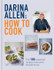 How to Cook: The 100 Essential Recipes Everyone Should Know by Darina Allen