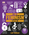 The Feminism Book: Big Ideas Simply Explained by DK & Lucy Mangan