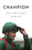 Champion: A Memoir by Pat Smullen