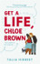 Get A Life, Chloe Brown by Talia Hibbert