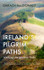 Ireland's Pilgrim Paths by Darach MacDonald