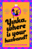 Yinka, Where is Your Huzband? by Lizzie Damilola Blackburn
