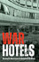 War Hotels by Kenneth Morrison and Abdallah El Binni