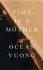 Time is a Mother by Ocean Vuong HB