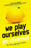 We Play Ourselves by Jen Silverman (PB)