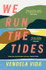 We Run the Tides by Vendela Vida