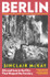 Berlin: Life and Loss in the City That Shaped the Century by Sinclair McKay