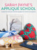 Sarah Payne's Applique School by Sarah Payne